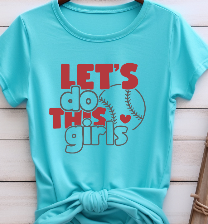 Lets do this girls - Basketball - DTF Transfer