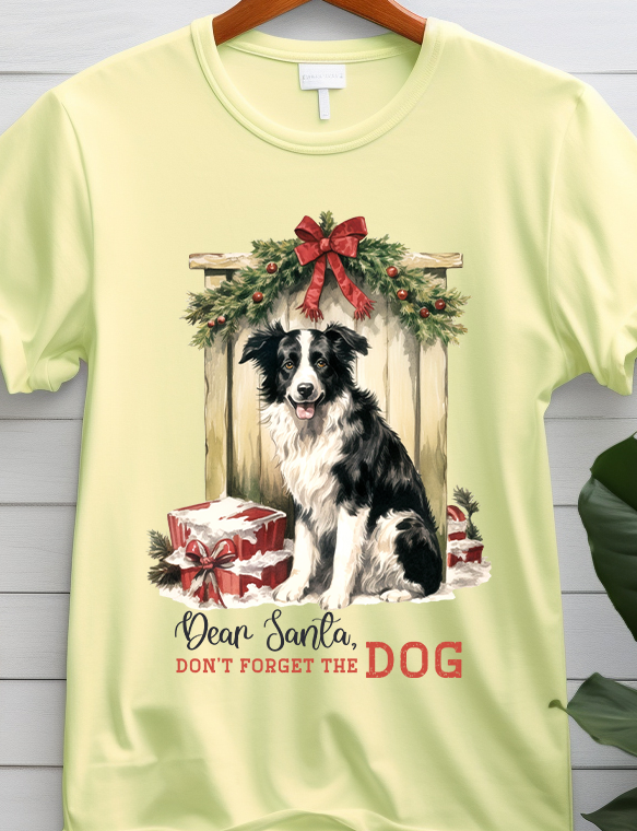 Dear Santa Don't Forget The Dog - Christmas - DTF Transfer