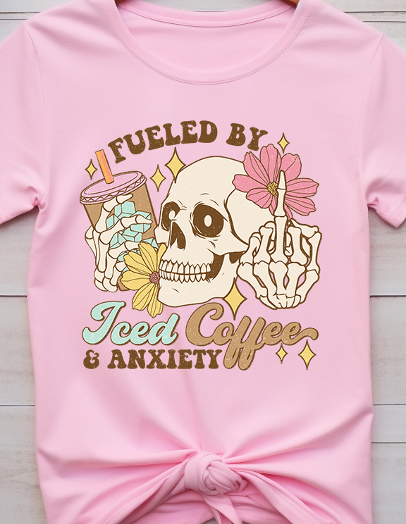 Fueled By Iced Coffee And Anxiety - Coffee - DTF Transfer