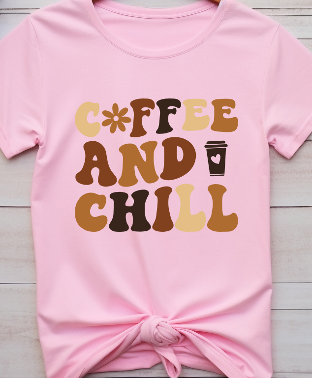 Coffee And Chill - Coffee - DTF Transfer