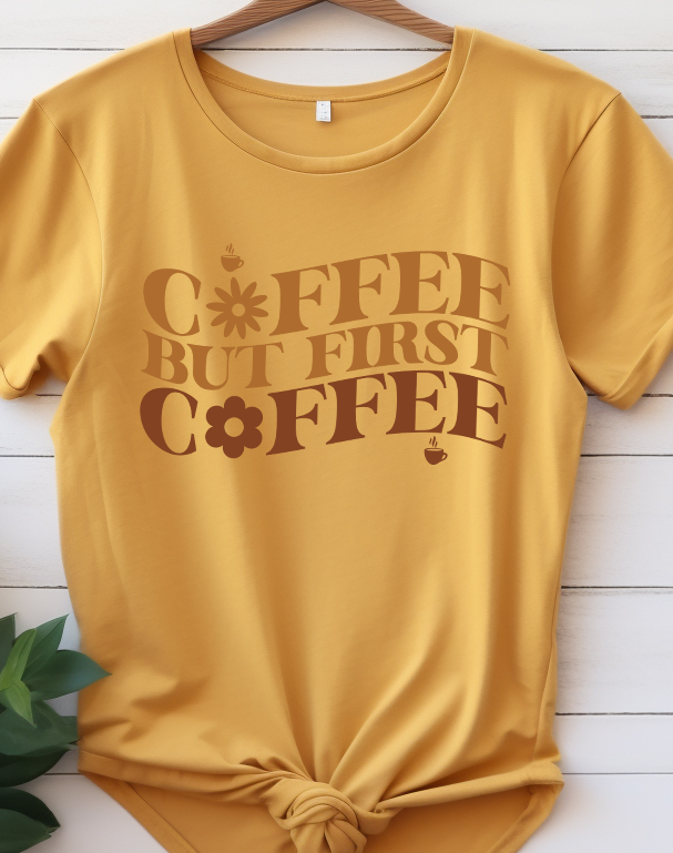 Coffee But First Coffee - Coffee - DTF Transfer