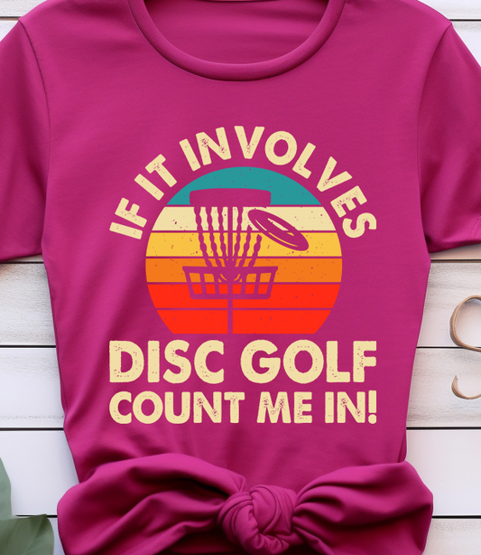 If It Involves Golf Count Me In! - Golf - DTF Transfer