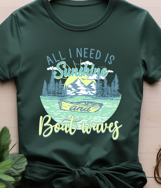 All I Need is Sunshine and Boat Waves - Lake Life - DTF Transfer