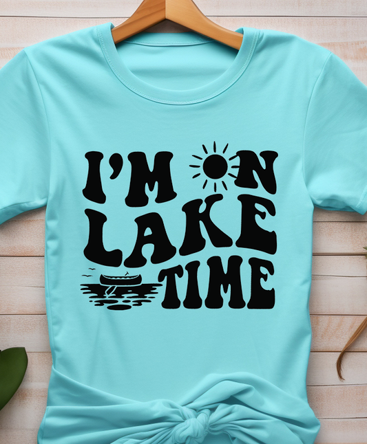 I'm on Lake Time - Lake Life - DTF Transfer