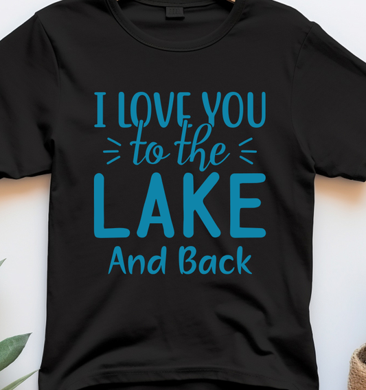 I Love You to the Lake - Lake Life - DTF Transfer