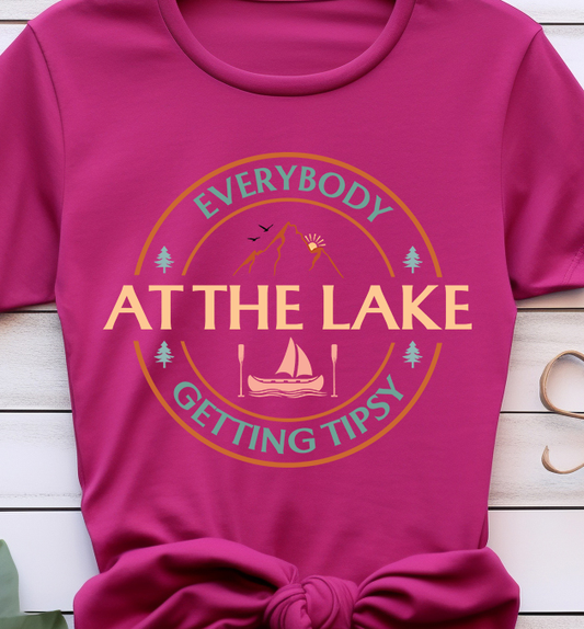 Everybody at the Lake Getin Tipsy  - Lake Life - DTF Transfer