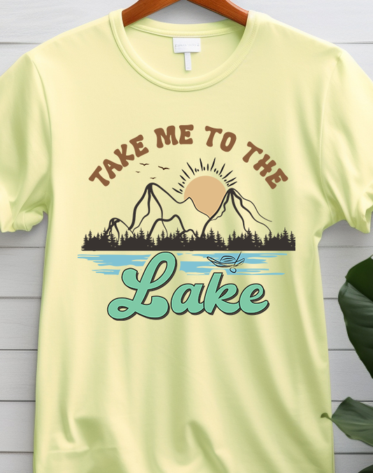 Take Me To The Lake - Lake Life - DTF Transfer
