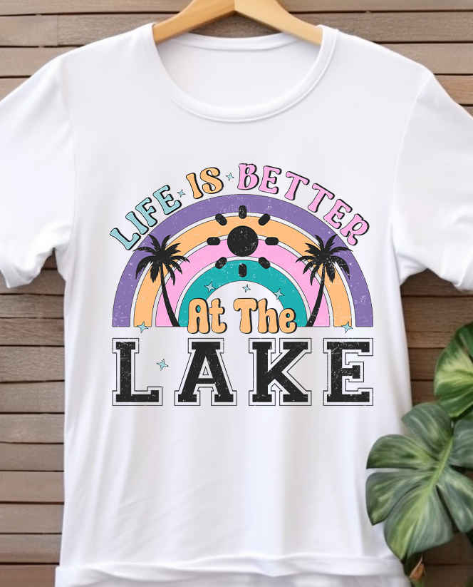 Life is Better At the Lake - Lake Life - DTF Transfer