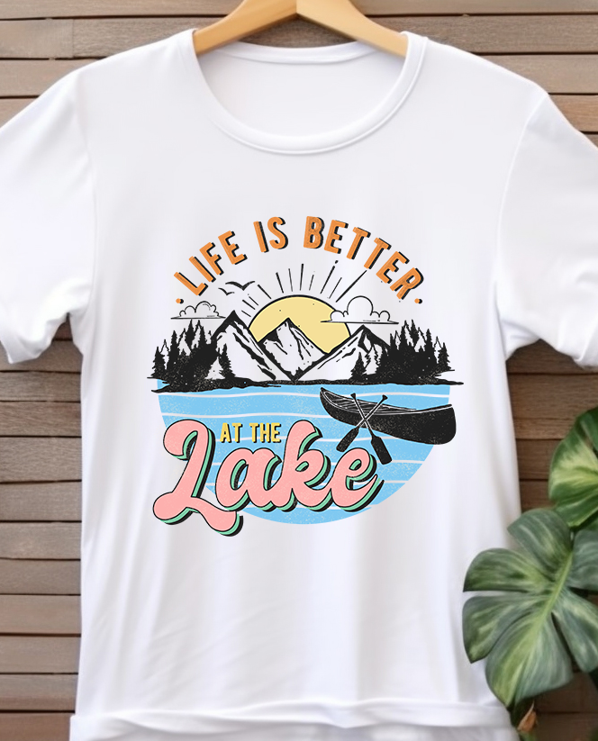 Life is Better at the Lake - Lake Life - DTF Transfer