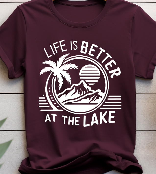 Life is Better at the Lake - Lake Life - DTF Transfer