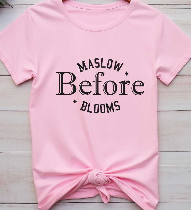 Maslow before blooms - Mental Health - DTF Transfer