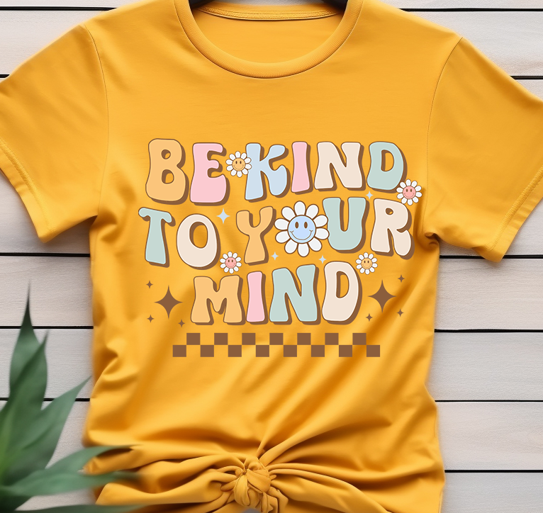 Be kind - Mental Health - DTF Transfer