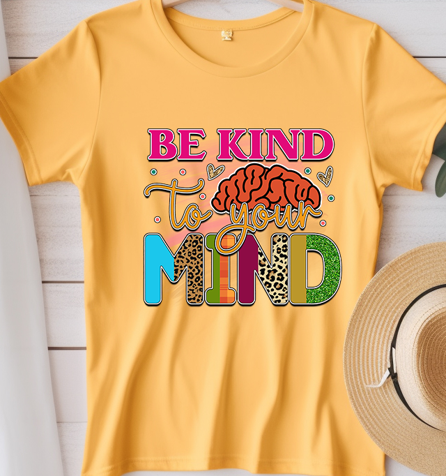 Be kind- Mental Health - DTF Transfer