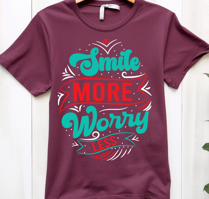 Smile more worry - Mental Health - DTF Transfer