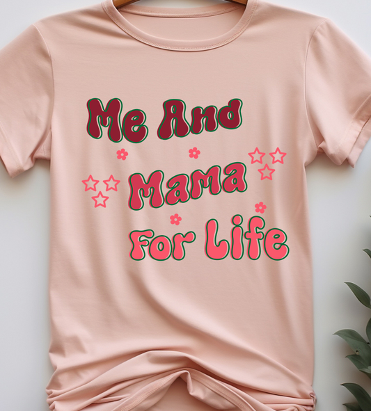Me And Mama For Life - Mom - DTF Transfer