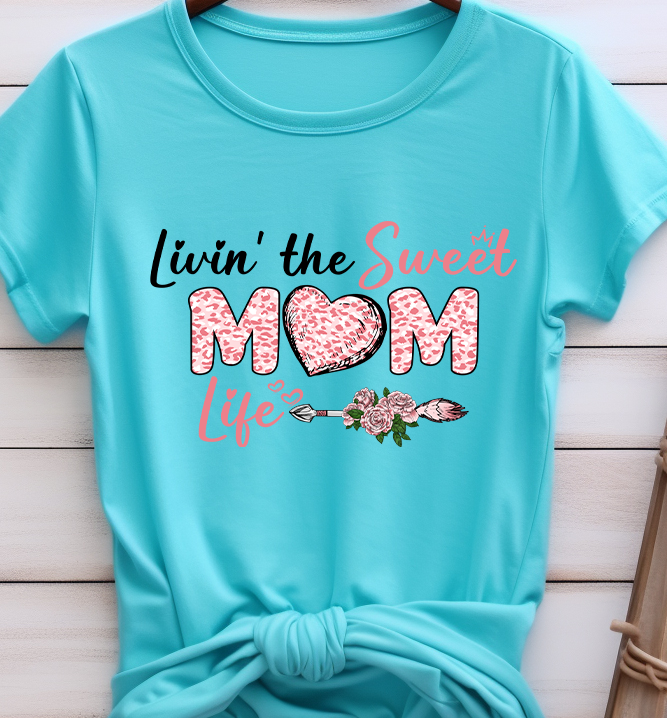 Livin'the Sweet Mom Life - Mom - DTF Transfer
