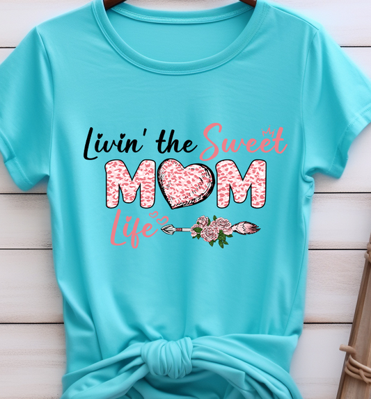 Livin'the Sweet Mom Life - Mom - DTF Transfer