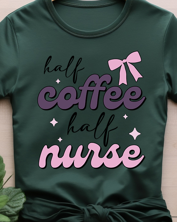 Half Coffee Half Nurse - Nurse - DTF Transfer