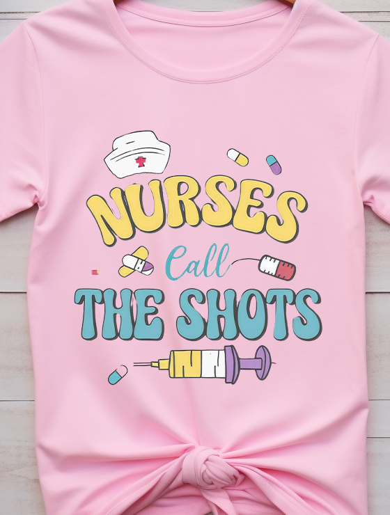 Nurses Call The Shot - Nurse - DTF Transfer