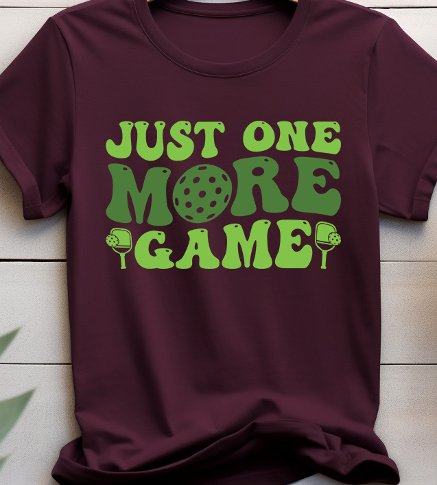 Just One More Game Pickleball - Pickle Ball - DTF Transfer