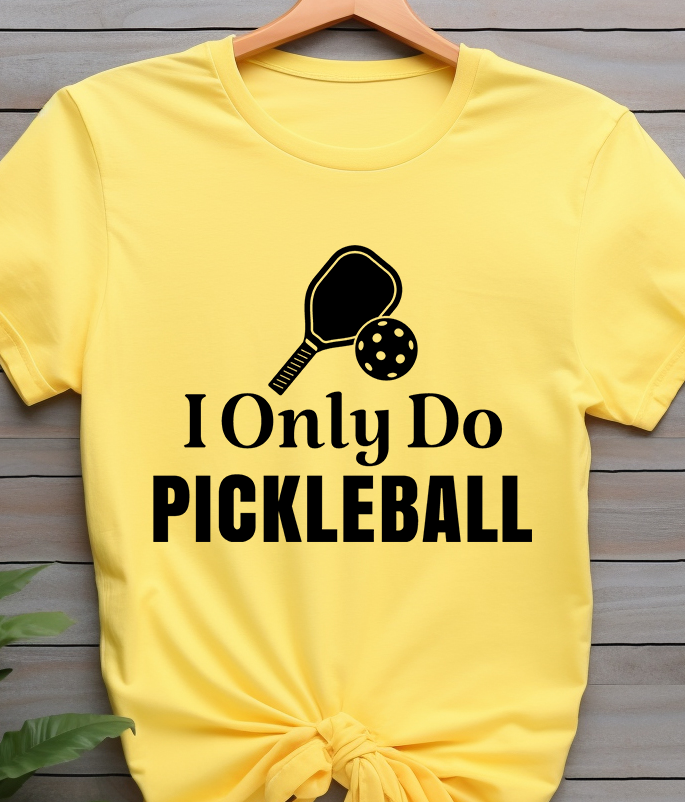 I Only Do Pickleball - Pickle Ball - DTF Transfer