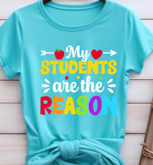 My students are the reason - Back to school - DTF Transfer