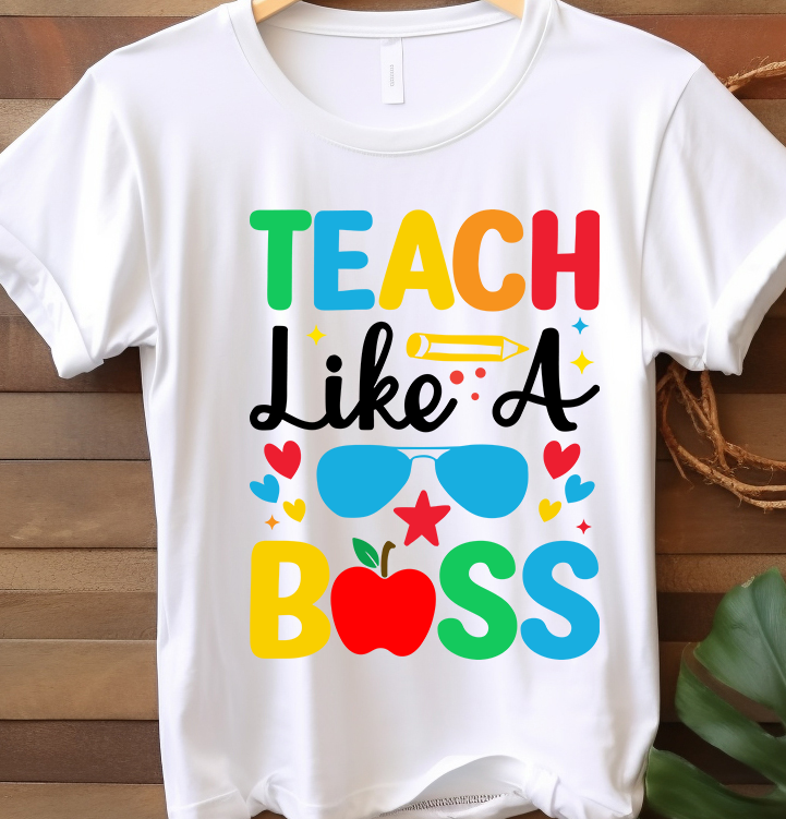 Teach like a boss - Back to school - DTF Transfer