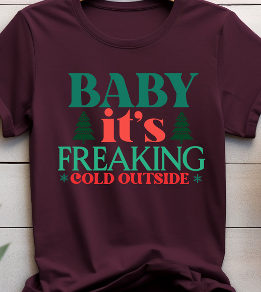 Baby It's Freaking Cold Outside - Christmas - DTF Transfer