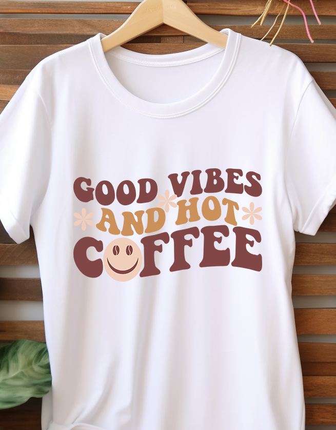 Good Vibes And Hot Coffee - Coffee - DTF Transfer