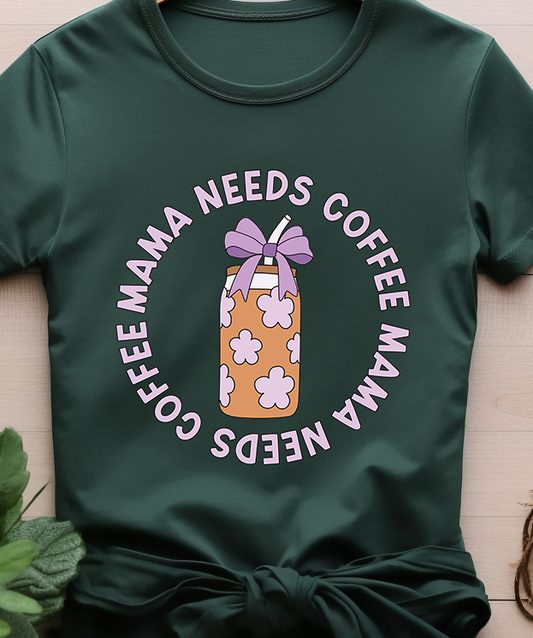 Mama Needs Coffee - Coffee - DTF Transfer