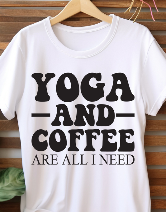 Yoga And Coffee Are all I Need  - Coffee - DTF Transfer