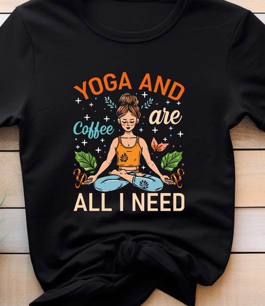 Yoga And Coffee Are all I Need  - Coffee - DTF Transfer