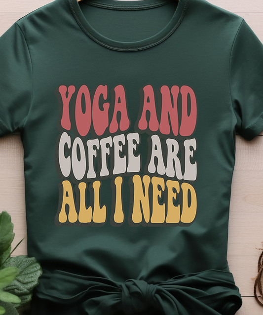 Yoga And Coffee Are all I Need  - Coffee - DTF Transfer