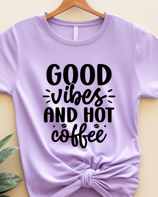 Good Vibes And Hot Coffee - Coffee - DTF Transfer