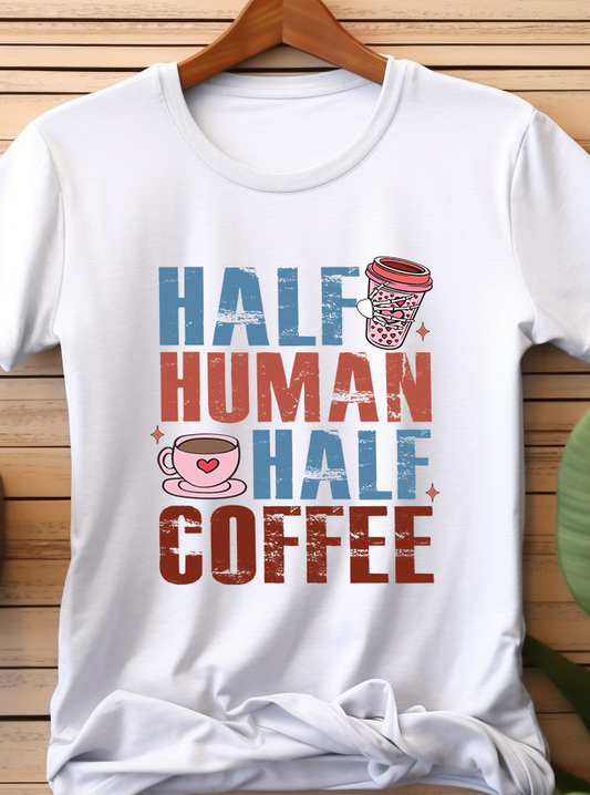 Half Human Half Coffee - Coffee - DTF Transfer