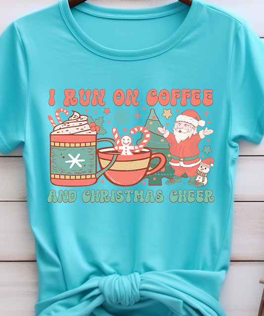 I Run On Coffee And Christmas Cheer - Coffee - DTF Transfer