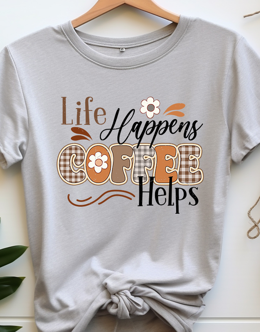 Life Happens Coffee Help - Coffee - DTF Transfer