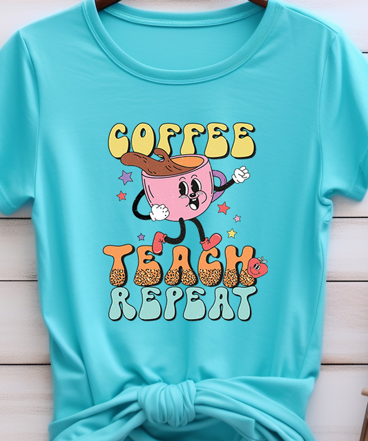 Coffee Teach Repeat - Coffee - DTF Transfer