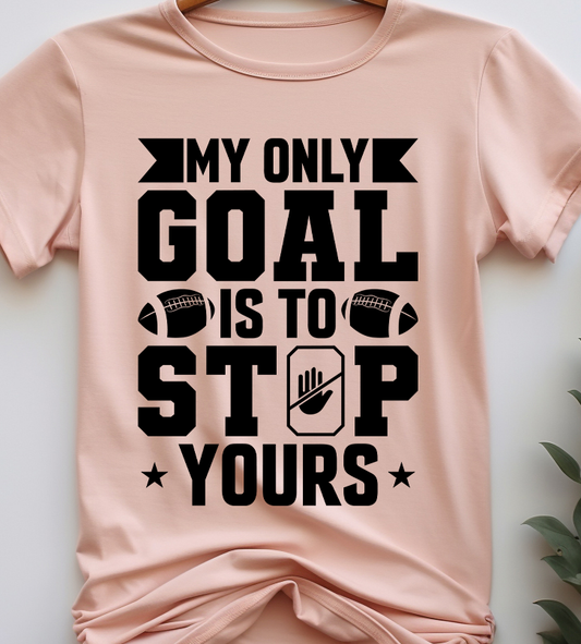 My only goal is to stop yours - Football - DTF Transfer