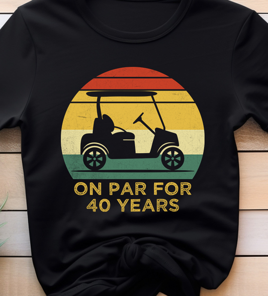 On Par For 40 Years - Golf - DTF Transfer