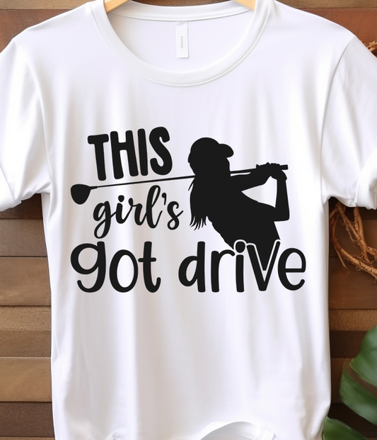 This Girls Got Drive - Golf - DTF Transfer