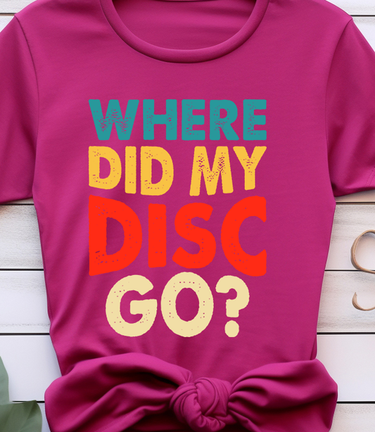 Where Did My Disc Go? - Golf - DTF Transfer