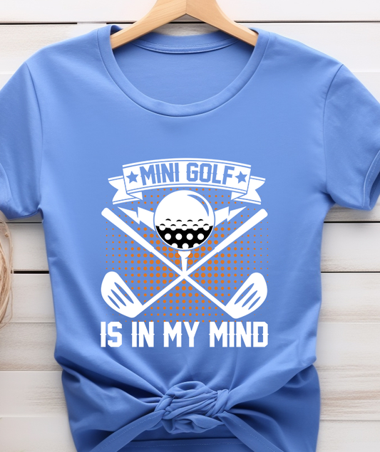 Mini Golf Is In My Mind - Golf - DTF Transfer