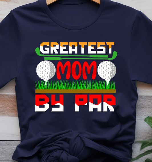 Greatest Mom By Par - Golf - DTF Transfer