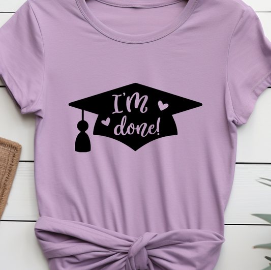 I am done - Graduation - DTF Transfer