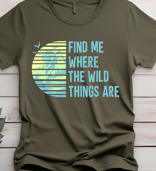 Find Me Where the Wild Things Are - Lake Life - DTF Transfer