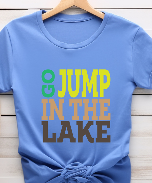 Go Jump in the Lake - Lake Life - DTF Transfer