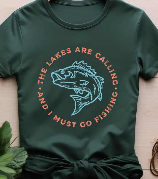 The Lakes are Calling and I Must Go Fishing - Lake Life - DTF Transfer