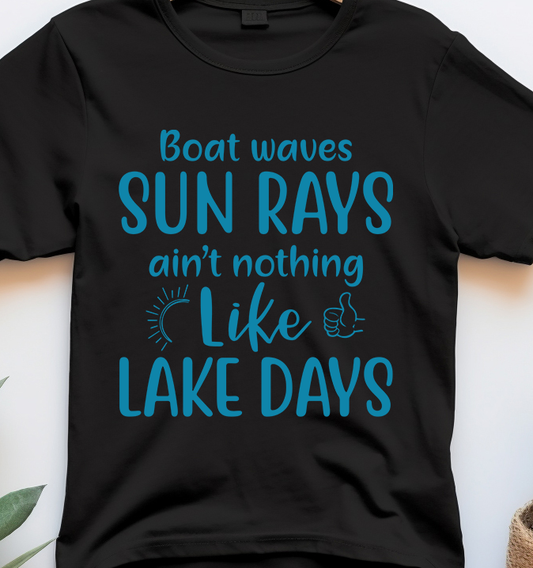 Boat Waves Sun Rays ain't nothing like Lake Days - Lake Life - DTF Transfer