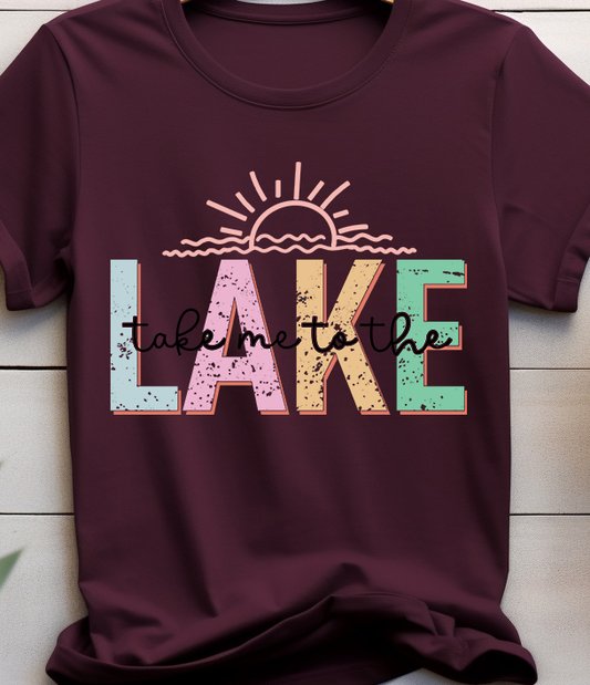 Take Me To The Lake - Lake Life - DTF Transfer